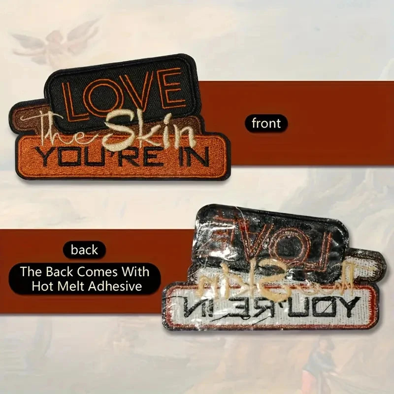 5PCS Love the Skin You're in Embroidered Patch, Inspiring .