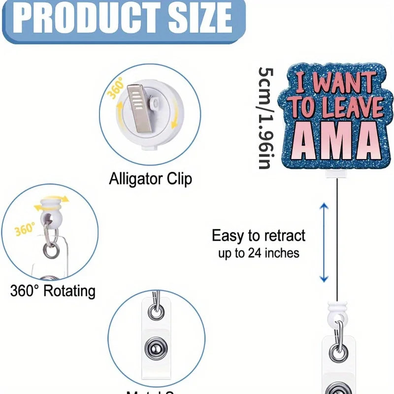 "I Want to Leave AMA" Badge Reel. Retractable ID clip for nurses,