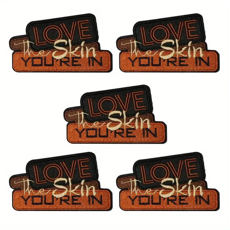 5PCS Love the Skin You're in Embroidered Patch, Inspiring .
